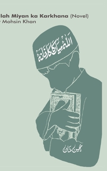 Hardcover Allah Miyan Ka Karkhana An Urdu Novel By Moshin Khan Book