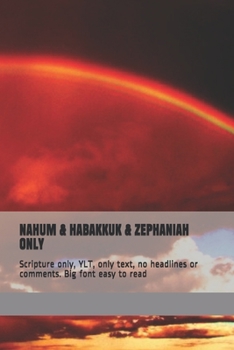 Paperback Nahum & Habakkuk & Zephaniah Only: Scripture only, YLT, only text, no headlines or comments. Big font easy to read Book