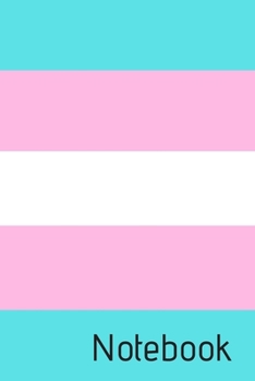 Paperback Notebook: Transgender Flag Notebook; Trans Pride Notebook; Trans Flag Notebook; 6x9inch Notebook with 108-wide lined pages Book