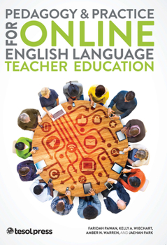 Paperback Pedagogy & Practice for Online English Language Teacher Education Book