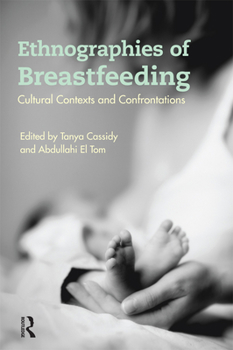 Paperback Ethnographies of Breastfeeding: Cultural Contexts and Confrontations Book