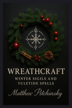 Paperback Wreathcraft: Winter Sigils and Yuletide Spells Book