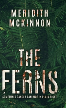 Hardcover The Ferns: Sometimes Danger Can Hide in Plain Sight Book