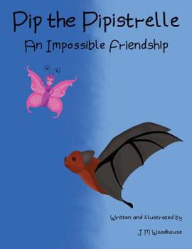 Paperback Pip the Pipistrelle: An Impossible Friendship Book