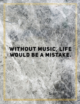 Without music, life would be a mistake.: Marble Design 100 Pages Large Size 8.5" X 11" Inches Gratitude Journal And Productivity Task Book