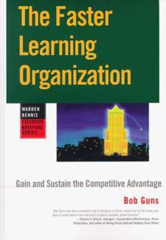 Paperback The Faster Learning Organization: Gain and Sustain the Competitive Edge Book