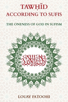 Paperback Tawhid According to Sufis: The Oneness of God in Sufism Book