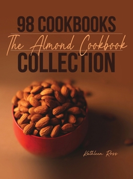 Hardcover 98 Cookbooks Collection: The Almond Cookbook Book