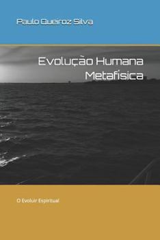 Paperback Evolução Humana Metafísica: O Evoluir Espiritual [Portuguese] Book