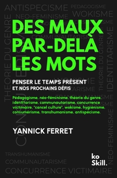 Paperback Des maux par-delà les mots: Penser le temps présent et nos prochains défis [French] Book
