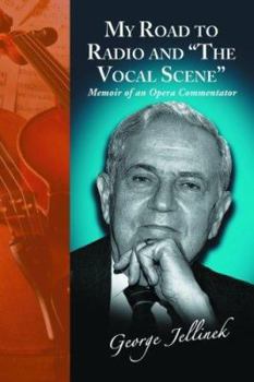 Paperback My Road to Radio and The Vocal Scene: Memoir of an Opera Commentator Book