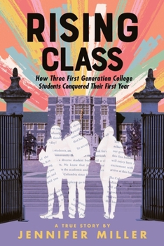 Paperback Rising Class: How Three First-Generation College Students Conquered Their First Year Book