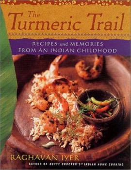 Hardcover The Turmeric Trail: Recipes and Memories from an Indian Childhood Book
