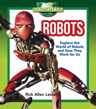 Hardcover Robots: Explore the World of Robots and How They Work for Us Book