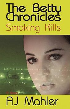 Smoking Kills - Book #0.5 of the Betty Chronicles