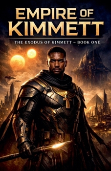 Empire Of Kimmet The Exodus Of Kimmett-Book One (The Empire of Kimmett)