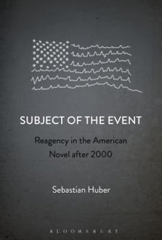 Paperback Subject of the Event: Reagency in the American Novel After 2000 Book