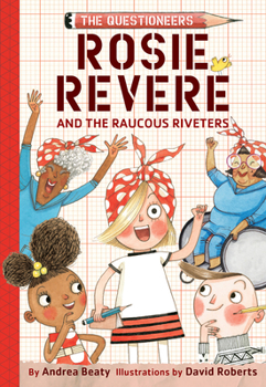 Hardcover Rosie Revere and the Raucous Riveters Book