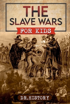 Paperback The Slave Wars for Kids Book