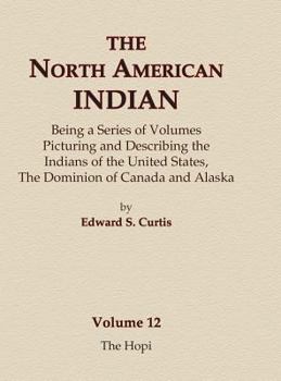 Hardcover The North American Indian Volume 12 - The Hopi Book