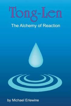 Paperback Tong-Len: The Alchemy of Reactions: The Alchemy of Reactions Book