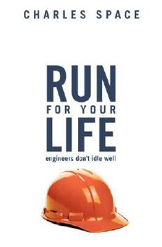 Paperback Run for Your Life: Engineers Don't Idle Well Book