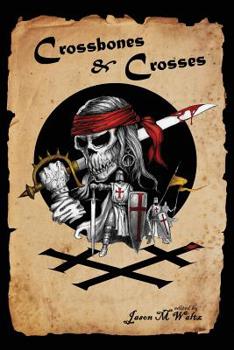 Paperback Crossbones & Crosses: An Anthology of Heroic Swashbuckling Adventure Book