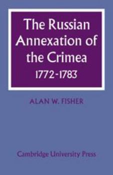 Hardcover The Russian Annexation of the Crimea 1772-1783 Book