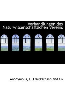 Paperback Verhandlungen Des Naturwissenschaftlichen Vereins [German] Book