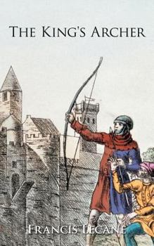 The King's Archer: A Medieval Adventure of the Wars of the Roses
