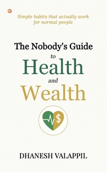 Paperback The Nobody's Guide to Health and Wealth Book
