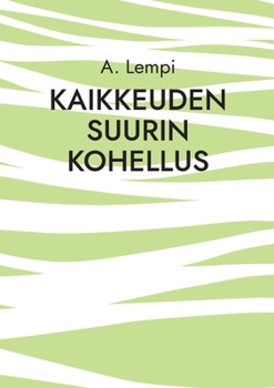 Kaikkeuden suurin kohellus (Finnish Edition)