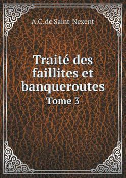 Paperback Trait? des faillites et banqueroutes Tome 3 [French] Book