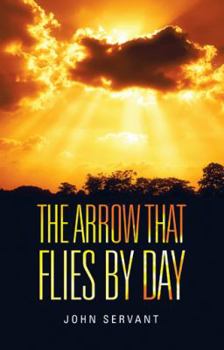 Paperback The Arrow That Flies by Day Book