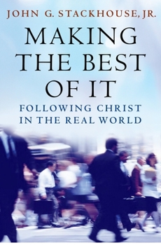 Paperback Making the Best of It: Following Christ in the Real World Book