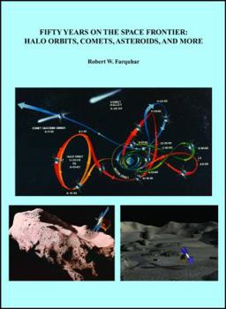 Hardcover Fifty Years on the Space Frontier: Halo Orbits, Comets, Asteroids, and More Book