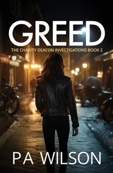 Greed - Book #2 of the Charity Deacon Investigations