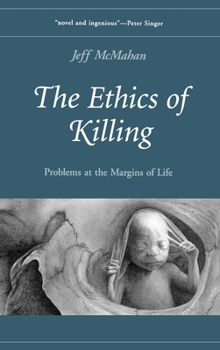 Hardcover The Ethics of Killing: Problems at the Margins of Life Book