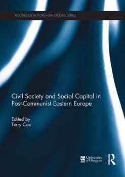 Paperback Civil Society and Social Capital in Post-Communist Eastern Europe Book