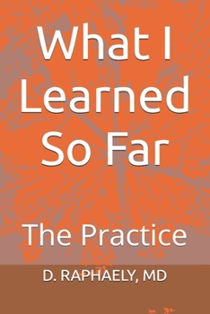 Paperback What I Learned So Far: The Practice Book