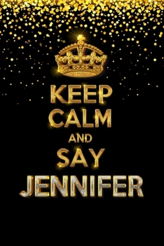 Paperback JENNIFER Golden Keep Calm Notebook Journal Personal Diary Personalized Name 120 pages Lined (6x9 inches) (15x23 cm) Book