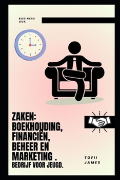 Paperback Zaken: Boekhouding, Financiën, Beheer En Marketing . Bedrijf Voor Jeugd. [Dutch] Book