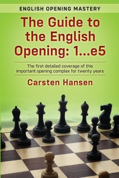 Paperback The Guide to the English Opening: 1...e5: The first detailed coverage of this important opening complex for twenty years Book