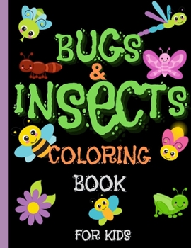 Paperback Bugs and Insects Coloring Books for Kids: Backyard Bugs book for Toddlers ages 4-8 Book