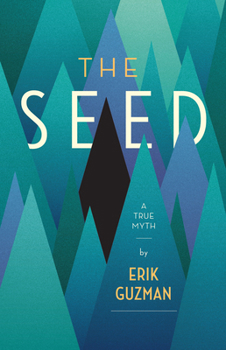 Paperback The Seed: A True Myth Book