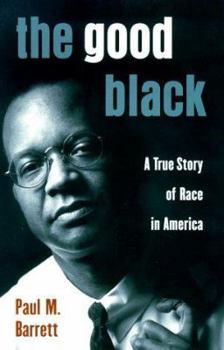 Hardcover The Good Black: A True Story of Race in America Book