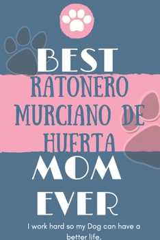 Paperback Best Ratonero Murciano de Huerta Mom Ever Notebook Gift: Lined Notebook / Journal Gift, 120 Pages, 6x9, Soft Cover, Matte Finish Book