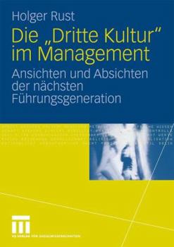 Paperback Die Dritte Kultur Im Management: Ansichten Und Absichten Der Nächsten Führungsgeneration [German] Book