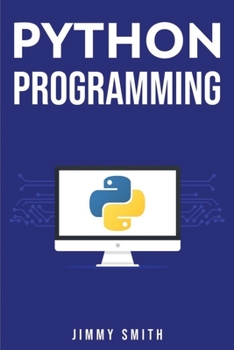 Paperback Python Programming: The Ultimate Beginner's Guide to Programming with Python Book