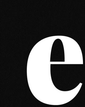 Paperback e: Large Minimalist Modern Lined Notebook in Black and White - Personalized Monogram Lowercase Letter e Book